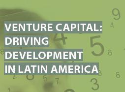 Venture Capital: Driving Development in Latin America