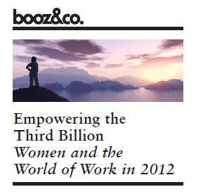 Empowering the Third Billion, Women and the World of Work in 2012
